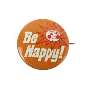 Vintage 70s 80s Be Happy Pin Orange Sunshine Badge 1 3/8" across